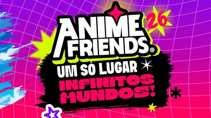 Anime Friends 2026: Datas, Ingressos, Atrações e Como Ir